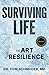 Surviving Life: The Art of ...
