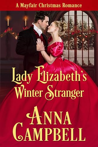 Lady Elizabeth’s Winter Stranger (A Mayfair Christmas Romance, #2)