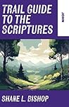 Trail Guide to the Scriptures: John Trail Guide to the Scriptures: John