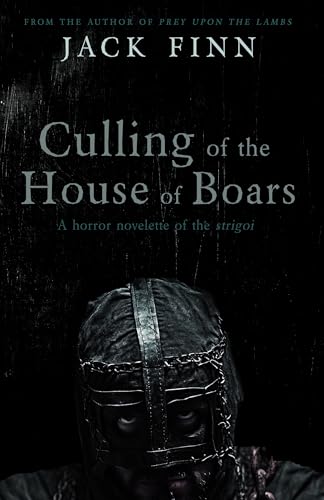 Culling of the House of Boars: A horror novelette of the Strigoi (Kindle Edition)
