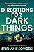 Directions for Dark Things:...