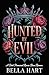 Hunted by Evil by Bella Hart