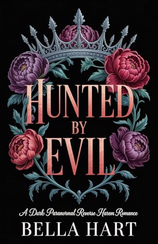 Hunted by Evil: A Dark Paranormal Reverse Harem Romance (The Last Witch Book 1)
