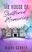 The House of Shattered Memories by Maeve Garner