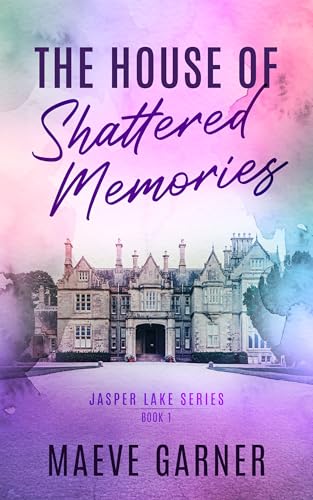 The House of Shattered Memories: Jasper Lake Book 1 (Kindle Edition)