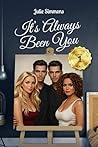It's Always Been You by Julie  Simmons