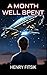 A Month Well Spent by Henry Fitsik