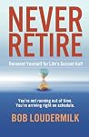 Never Retire: Rei...