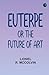Euterpe; or The future of art