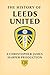 The History of Leeds United...