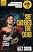 She Carried the Dead: A Det...