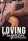 Loving Mayhem by Layla Frost