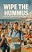 Wipe the Hummus by Yuval Kali Wipe the Hummus by Yuval Kali