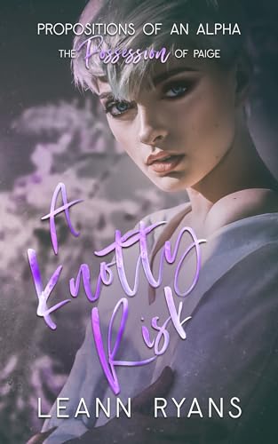 A Knotty Risk: The Possession of Paige (Propositions of an Alpha Book 5)