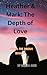 Heather & Mark: The Depth of Love (Living the Dream Book 2)