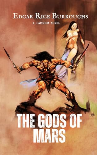 THE GODS OF MARS: #2 in the Barsoom Series: An Original and Unabridged Edition