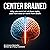 Center-Brained: Why You Can...