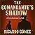 The Comandante's Shadow: A ...