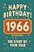 Happy Birthday! 1966: A Year in Headlines – Nostalgic 1966 History Book with Authentic News and Memories – Perfect Birthday or Anniversary Gift (Happy ... in Headlines (Birthday History Book Series))