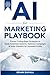 AI for Marketing Playbook by Brian Duvall