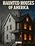 Haunted Houses of America: ...