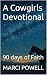 A Cowgirls Devotional: 90 d...