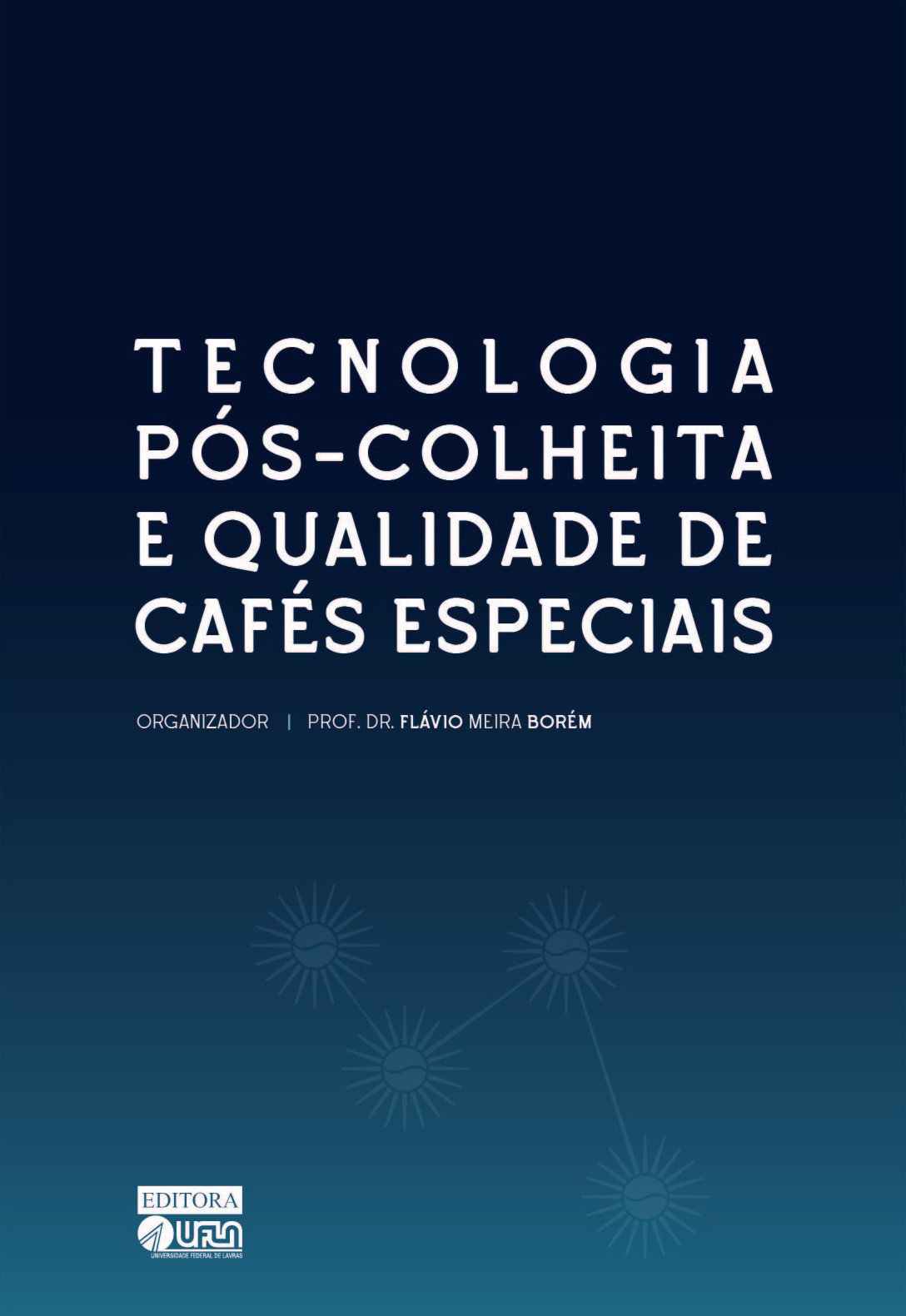 Tecnologia Pós-Colheita e Qualidade de Cafés Especiais