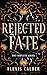 Rejected Fate Complete Series: Books 1 - 3