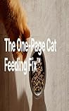 The One-Page Cat Feeding Fix The One-Page Cat Feeding Fix