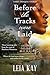 Before the Tracks Were Laid by Leia Kay