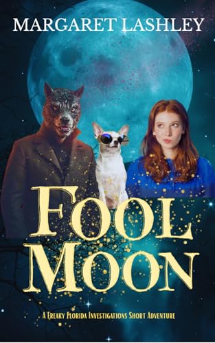 Fool Moon (Freaky Florida Investigations)