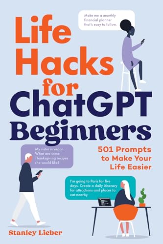 Life Hacks for ChatGPT Beginners: 501 Prompts to Make Your Life Easier (Paperback)