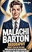 MALACHI BARTON BIOGRAPHY : ...