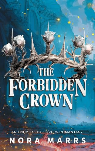 The Forbidden Crown: An Enemies to Lovers Romantasy (Kindle Edition)