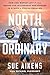 North of Ordinary: How One ...