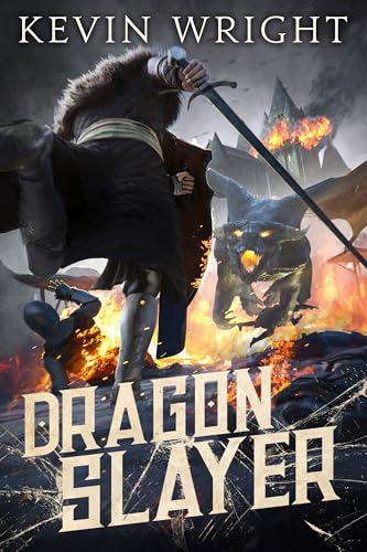 Dragon Slayer: The Serpent Knight Saga - Book VI. (Kindle Edition)