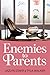 Enemies to Parents