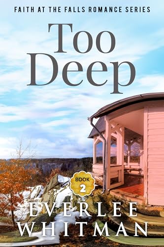 Too Deep: Christian Living Romance (Faith At The Falls Romance Series Book 2)