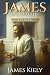 James: Faith Made Visible (Growing in Faith Series)