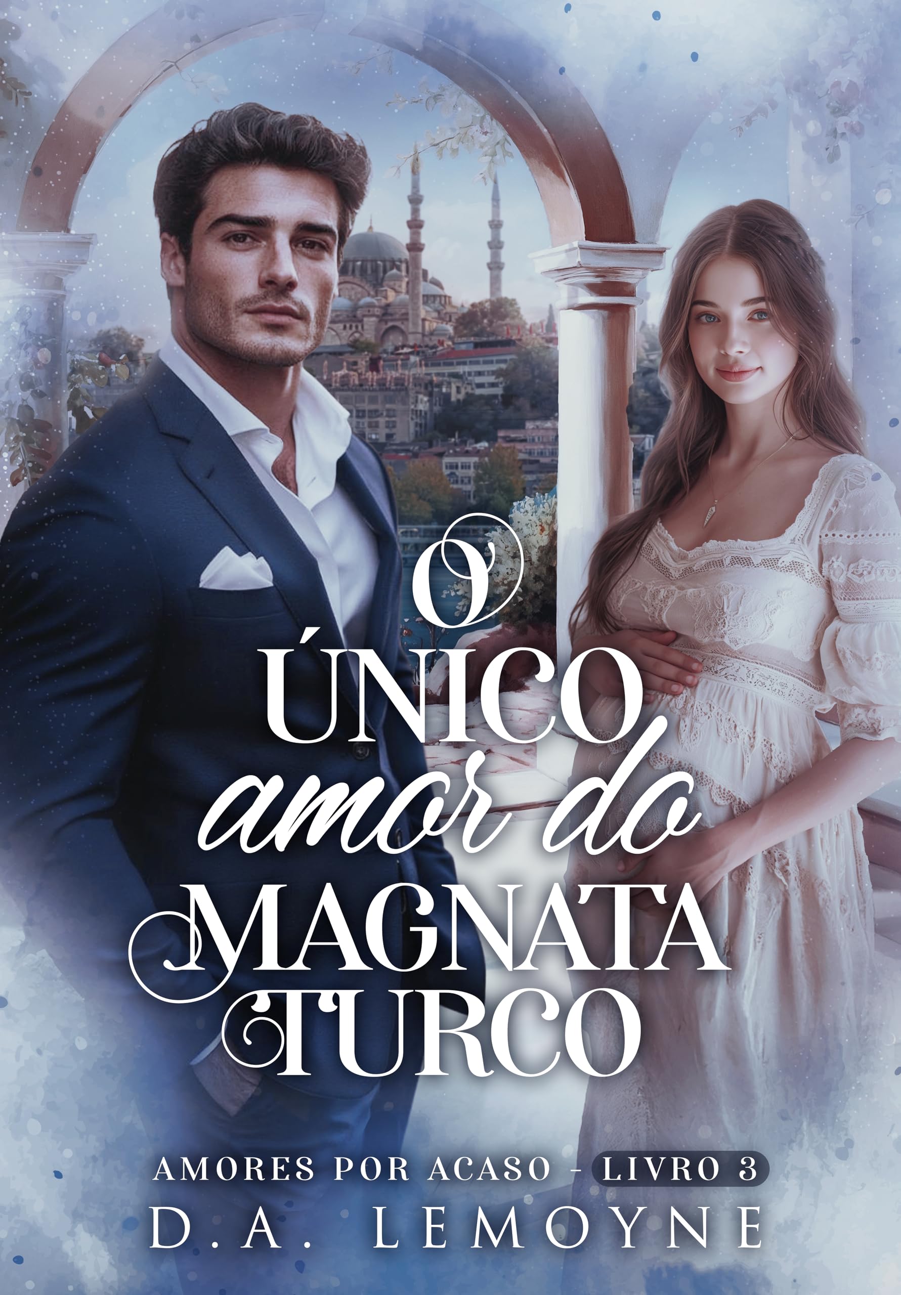 O Único Amor do Magnata Turco (Amores por acaso #3)