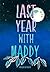 Last Year with Maddy by Anna  Rosner