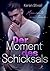 Der Moment des Schicksals: ...