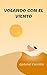 VOLANDO CON EL VIENTO by Gabriel Carrillo