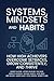Systems, Mindsets and Habit...