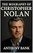 The Biography of Christopher Nolan  by Anthony Bank
