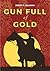 Gun Full of Gold