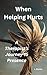 When Helping Hurts: A Thera...