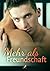 Mehr als Freundschaft by Katharina B. Gross Mehr als Freundschaft by Katharina B. Gross