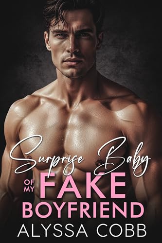 Surprise Baby of My Fake Boyfriend: A Brother's Best Friend Romance (Unexpected You Book 4)