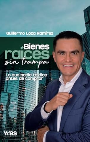 Bienes Raíces sin trampa: Lo que nadie te dice antes de comprar (Spanish Edition)